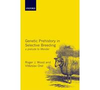 Genetic Prehistory in Selective Breeding: A Prelude to Mendel