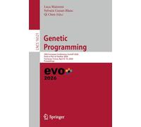 Genetic Programming: 29th European Conference, EuroGP 2026, Held as Part of EvoStar 2026, Toulouse, France, April 8-10, 2026, Proceedings (Lecture Notes in Computer Science, 16521)