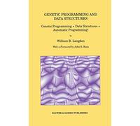 Genetic Programming and Data Structures: Genetic Programming + Data Structures = Automatic Programming!: 1