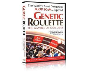 Genetic Roulette: The Gamble of Our Lives by The Institute for Responsible Technology by Jeffrey M. Smith