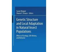 Genetic Structure and Local Adaptation in Natural Insect Populations: Effects of Ecology, Life History, and Behavior