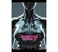 Genetic Wars 2: Book Two of the Genetic Wars: A Dark Sci-Fi Epic of Hybrids, Rebels, and the Search for God. A Post-Apocalyptic Science Fiction War for Humanity’s Future