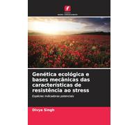 Genética ecológica e bases mecânicas das características de resistência ao stress: Espécies indicadoras potenciais