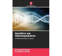 Genética em Odontopediatria: A história para além do visível!