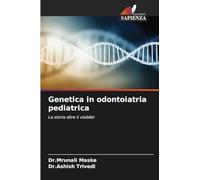 Genetica in odontoiatria pediatrica: La storia oltre il visibile!