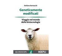 Genetically Modified. Journey into the World of Biotechnology – Hoepli