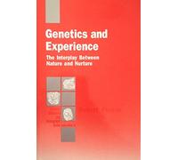 Genetics and Experience: The Interplay between Nature and Nurture (Individual Differences and Development)