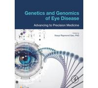 Genetics and Genomics of Eye Disease: Restoring Estuaries and Bays: Advancing to Precision Medicine