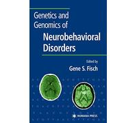 Genetics and Genomics of Neurobehavioral Disorders (Contemporary Clinical Neuroscience)