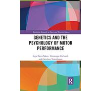 Genetics and the Psychology of Motor Performance (Routledge Research in Sport and Exercise Science)