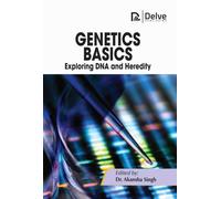 Genetics Basics : Exploring DNA and Heredity