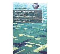 Genetics, Demography and Viability of Fragmented Populations: 4 (Conservation Biology, Series Number 4)