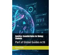 Genetics: Essential Notes for Biology Students: Part of Global Guides nr.19