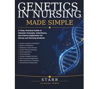 Genetics in Nursing Made Simple: A Clear, Practical Guide to Genomic Concepts, Inheritance, and Clinical Application for Nurses and Nursing Students
