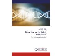 Genetics in Pediatric Dentistry: The history beyond visible!