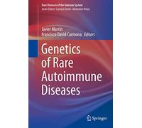 Genetics of Rare Autoimmune Diseases (Rare Diseases of the Immune System)