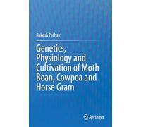 Genetics, Physiology and Cultivation of Moth Bean, Cowpea and Horse Gram