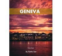 Geneva: A Perfect Coffee Table Picture Book - Travel and Tourism lovers.