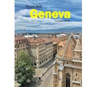 Geneva: A Stunning Coffee Table Photo Book for Travel and Tourism Enthusiasts