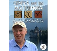Geneva and the Matterhorn: Quest for the Water Castle
