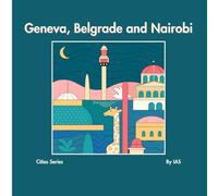 Geneva, Belgrade and Nairobi (Cities Series)