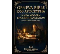 Geneva Bible 1560 Apocrypha: A New Modern English Translation with Book Introductions
