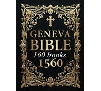 Geneva Bible 1560 Edition with Apocrypha: 160 Books | Complete Apocrypha Bible with Lost Writings in Original Spelling and Authentic Language
