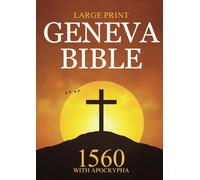 Geneva Bible 1560 Edition with Apocrypha Large Print: Spacious Page Layout 8.27 x 11.69 inch | 12-point font