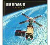 Geneva - If You Have to Go