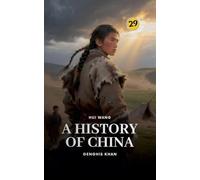 Genghis Khan: A History of China: 29