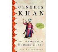 Genghis Khan: And the Making of the Modern World