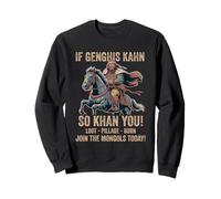 Genghis Khan Quote Funny Mongolia History Mongolian Empire Sweatshirt