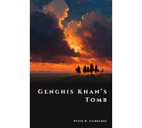 Genghis Khan’s Tomb: Secrets of the Mongol Empire (The Shadow Vault)