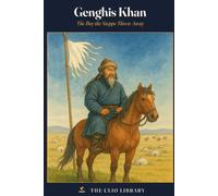 Genghis Khan: The Boy the Steppe Threw Away (The Clio Library)