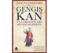 Genghis Khan Y El Inicio del Mundo Moderno: 50 (Ático Historia)