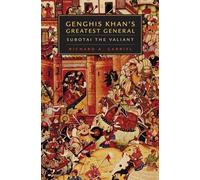Genghis Khan's Greatest General: Subotai the Valiant