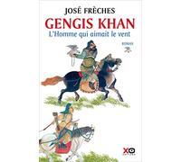 Gengis Khan - L'Homme qui aimait le vent