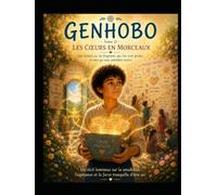 GENHOBO - Tome 12 : Les cœurs en morceaux: Les fragments que l'on croit perdus et ceux qui vous attendent encore. (romans jeunesse)