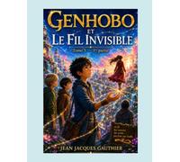 GENHOBO - Tome 5 : le fil invisible: Première partie (romans jeunesse)