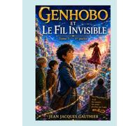 GENHOBO - Tome 5 : le fil invisible: Première partie (romans jeunesse)