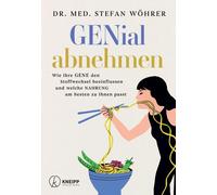 GENial abnehmen: Wie Ihre GENE den Stoffwechsel, Wohrer, Wohrer,.