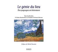 GENIE DU LIEU DES PAYSAGES EN LITTERATURE (LE): Des paysages en littérature