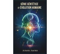 Génie Génétique et Évolution Humaine: 5 (Imagination scientifique et inventions)