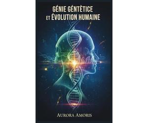 Génie Génétique et Évolution Humaine: 5 (Imagination scientifique et inventions)