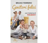 Genitori felici con il sistema di don Bosco