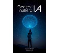 Genitori nell'era IA: Educare con consapevolezza nel tempo dell’AI: il nuovo ruolo del genitore