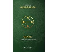Genius: A Guide to your Activation Sequence: 1 (Gene Keys Golden Path)