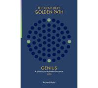 Genius: A guide to your Activation Sequence: 1 (The Gene Keys Golden Path)