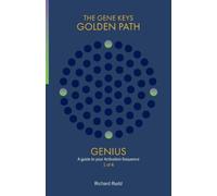 Genius: A guide to your Activation Sequence: 1 (The Gene Keys Golden Path)