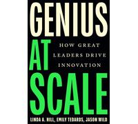 Genius at Scale : How Great Leaders Drive Innovation